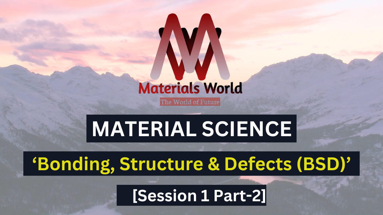 MS Session-1 Part-2 Nature of Bonding in Materials